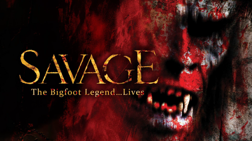 Savage: The Bigfoot Legend...Lives!