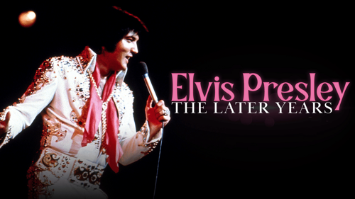 Elvis Presley: The Later Years