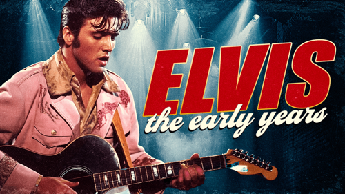 Elvis: The Early Years