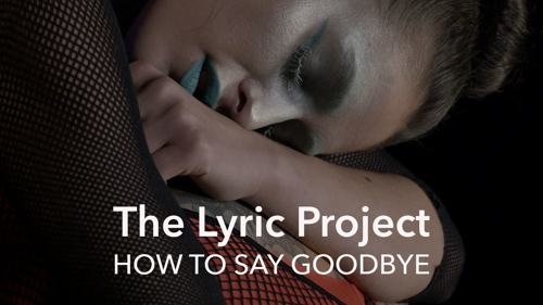 The Lyric Project: How To Say Goodbye