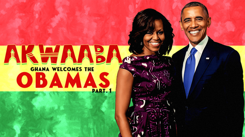 Akwaaba: Ghana Welcomes The Obamas - Part 1