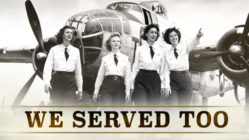 We Served Too: Women Pilots of WWII