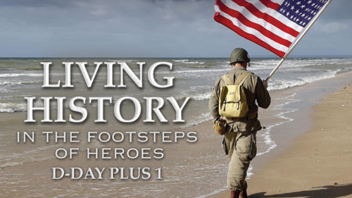 Living History-Part 1: In The Footsteps Of Heroes - D-Day Plus 1