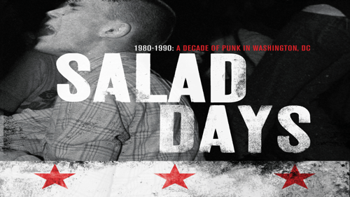Salad Days: A Decade Of Punk In Washington, DC (1980-90)