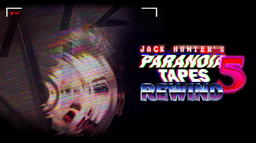 Jack Hunter's Paranoia Tapes 5: Rewind