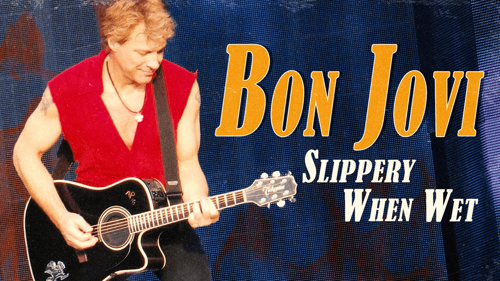 Bon Jovi: Slippery When Wet