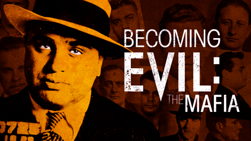 Becoming Evil: The Mafia