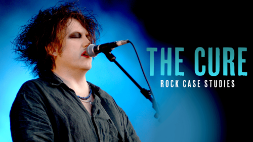 The Cure: Rock Case Studies